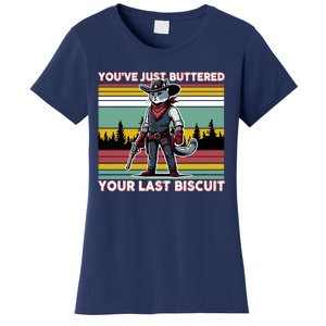 YouVe Just Buttered Your Last Biscuit Western Cowboy Cat Women's T-Shirt