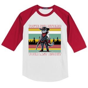 YouVe Just Buttered Your Last Biscuit Western Cowboy Cat Kids Colorblock Raglan Jersey