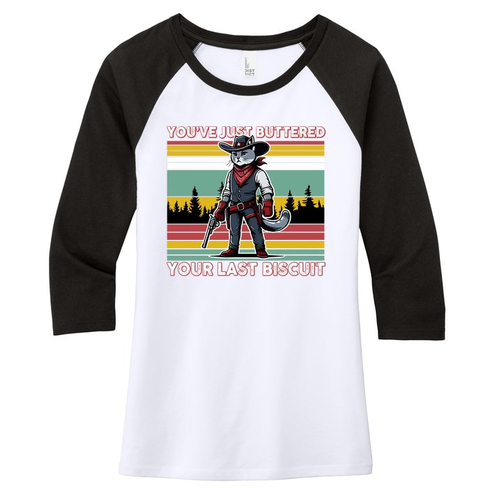 YouVe Just Buttered Your Last Biscuit Western Cowboy Cat Women's Tri-Blend 3/4-Sleeve Raglan Shirt