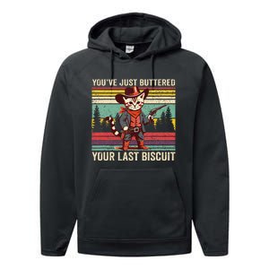 YouVe Just Buttered Your Last Biscuit Western Cowboy Cat Performance Fleece Hoodie