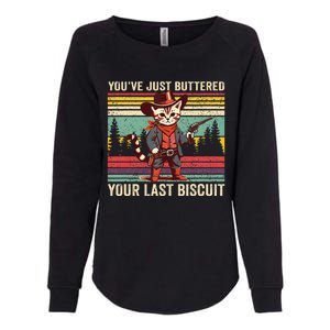 YouVe Just Buttered Your Last Biscuit Western Cowboy Cat Womens California Wash Sweatshirt