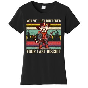 YouVe Just Buttered Your Last Biscuit Western Cowboy Cat Women's T-Shirt