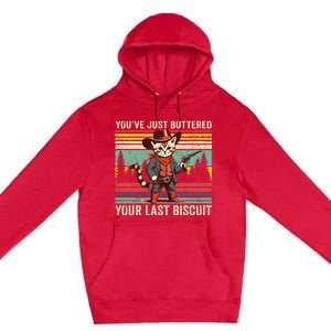 YouVe Just Buttered Your Last Biscuit Western Cowboy Cat Premium Pullover Hoodie