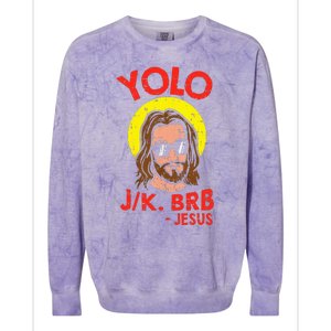 Yolo Jk Brb Jesus Funny Easter Day Ressurection Christians Colorblast Crewneck Sweatshirt