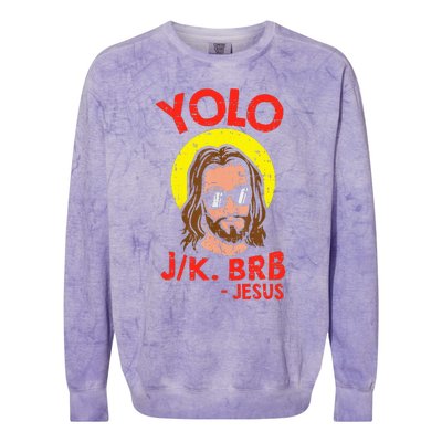 Yolo Jk Brb Jesus Funny Easter Day Ressurection Christians Colorblast Crewneck Sweatshirt