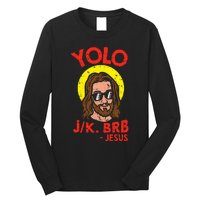 Yolo Jk Brb Jesus Funny Easter Day Ressurection Christians Long Sleeve Shirt