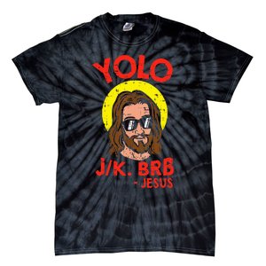 Yolo Jk Brb Jesus Funny Easter Day Ressurection Christians Tie-Dye T-Shirt