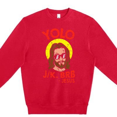 Yolo Jk Brb Jesus Funny Easter Day Ressurection Christians Premium Crewneck Sweatshirt