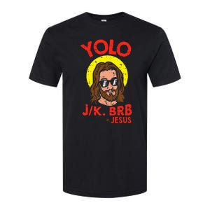 Yolo Jk Brb Jesus Funny Easter Day Ressurection Christians Softstyle® CVC T-Shirt