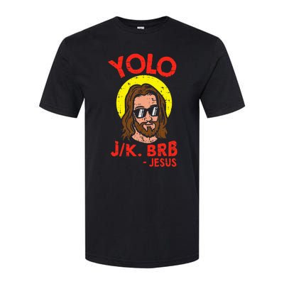 Yolo Jk Brb Jesus Funny Easter Day Ressurection Christians Softstyle® CVC T-Shirt