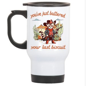 YouVe Just Buttered Your Last Biscuit Western Cat Cowboy Stainless Steel Travel Mug