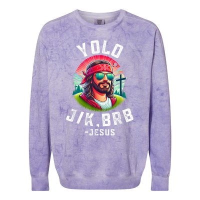 Yolo Jk Brb Jesus Funny Easter Resurrection Christians Colorblast Crewneck Sweatshirt