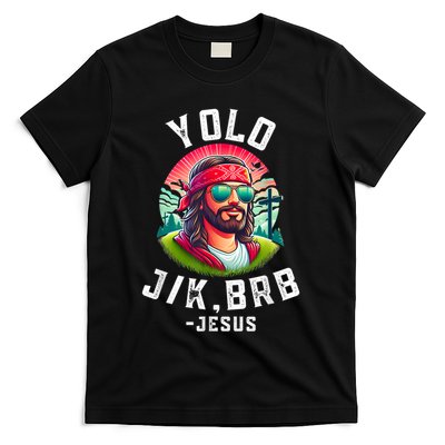 Yolo Jk Brb Jesus Funny Easter Resurrection Christians T-Shirt