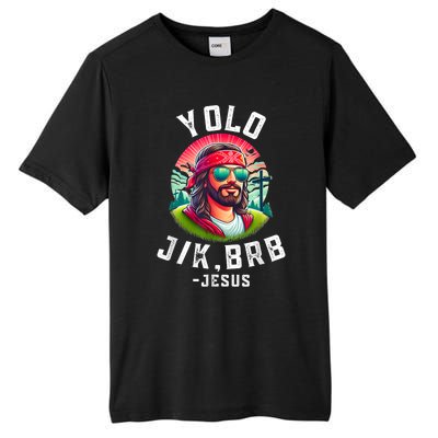 Yolo Jk Brb Jesus Funny Easter Resurrection Christians Tall Fusion ChromaSoft Performance T-Shirt