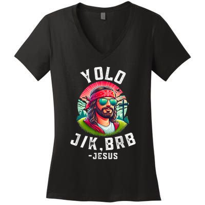 Yolo Jk Brb Jesus Funny Easter Resurrection Christians Women's V-Neck T-Shirt