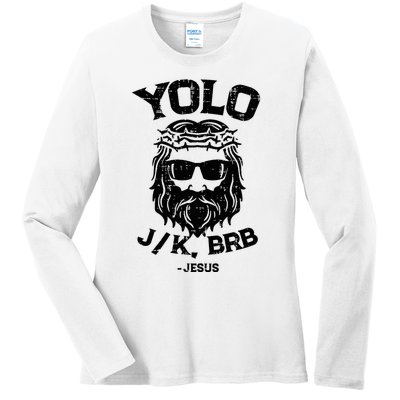 Yolo Jk Brb Jesus Funny Easter Day Ressurection Christians Ladies Long Sleeve Shirt