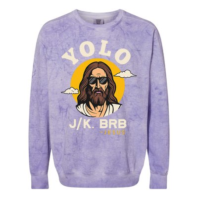 Yolo Jk Brb Jesus Funny Easter Christian Faith Colorblast Crewneck Sweatshirt