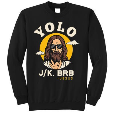 Yolo Jk Brb Jesus Funny Easter Christian Faith Sweatshirt