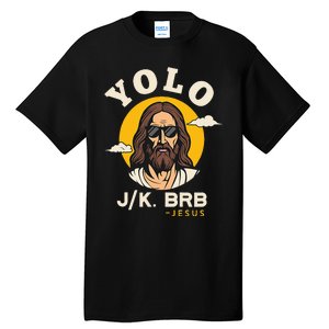 Yolo Jk Brb Jesus Funny Easter Christian Faith Tall T-Shirt