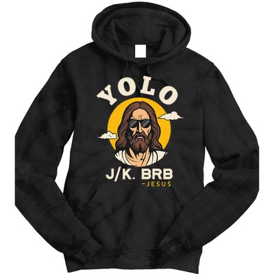 Yolo Jk Brb Jesus Funny Easter Christian Faith Tie Dye Hoodie