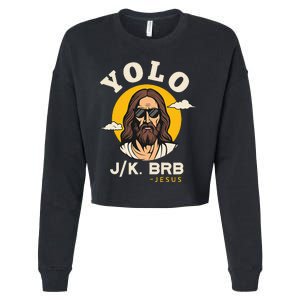 Yolo Jk Brb Jesus Funny Easter Christian Faith Cropped Pullover Crew