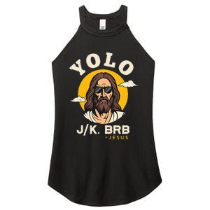 Yolo Jk Brb Jesus Funny Easter Christian Faith Women's Perfect Tri Rocker Tank