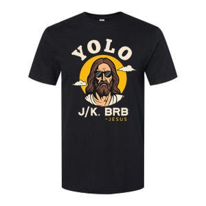 Yolo Jk Brb Jesus Funny Easter Christian Faith Softstyle CVC T-Shirt