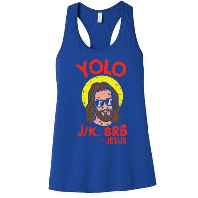 YOLO JK BRB Jesus Funny Easter Day Ressurection Christians Gift Women's Racerback Tank