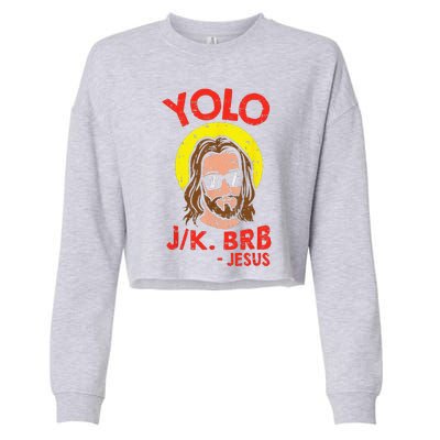 YOLO JK BRB Jesus Funny Easter Day Ressurection Christians Gift Cropped Pullover Crew