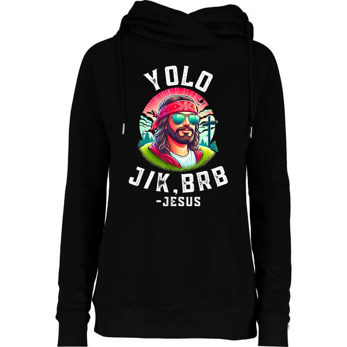 Yolo Jk Brb Jesus Funny Easter Resurrection Christians Womens Funnel Neck Pullover Hood