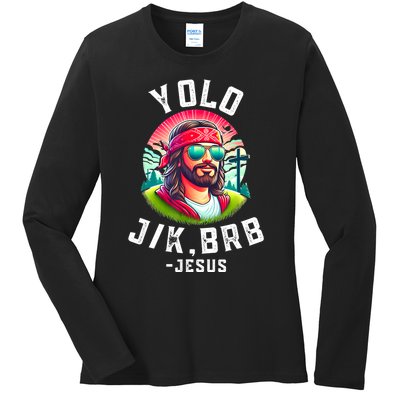 Yolo Jk Brb Jesus Funny Easter Resurrection Christians Ladies Long Sleeve Shirt