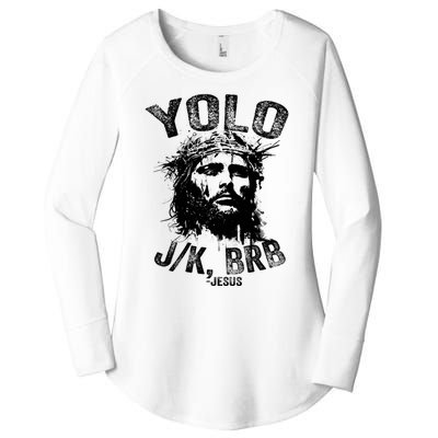 Yolo Jk Brb Jesus Funny Resurrection Christians Easter Day Women's Perfect Tri Tunic Long Sleeve Shirt