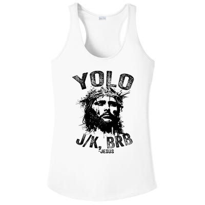 Yolo Jk Brb Jesus Funny Resurrection Christians Easter Day Ladies PosiCharge Competitor Racerback Tank