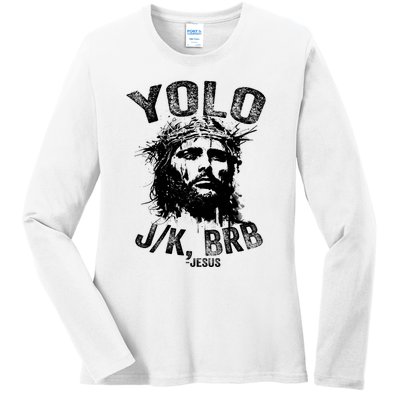 Yolo Jk Brb Jesus Funny Resurrection Christians Easter Day Ladies Long Sleeve Shirt