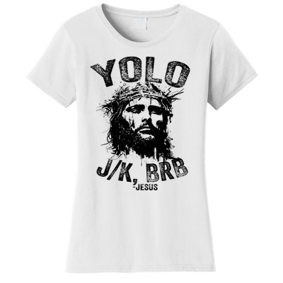 Yolo Jk Brb Jesus Funny Resurrection Christians Easter Day Women's T-Shirt