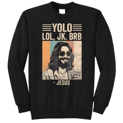 Yolo Jk Brb Christians Funny Religious Meme Cool Jesus With Sunglasses Sweatshirt