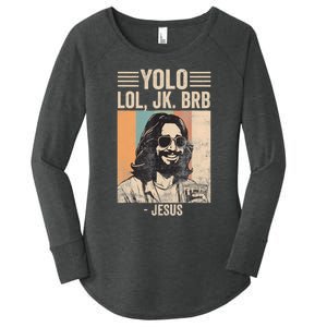 Yolo Jk Brb Christians Funny Religious Meme Cool Jesus With Sunglasses Women's Perfect Tri Tunic Long Sleeve Shirt