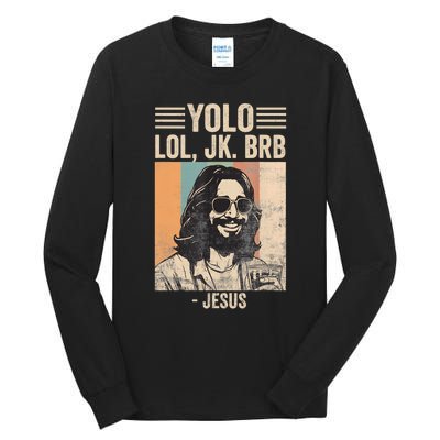 Yolo Jk Brb Christians Funny Religious Meme Cool Jesus With Sunglasses Tall Long Sleeve T-Shirt