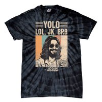 Yolo Jk Brb Christians Funny Religious Meme Cool Jesus With Sunglasses Tie-Dye T-Shirt