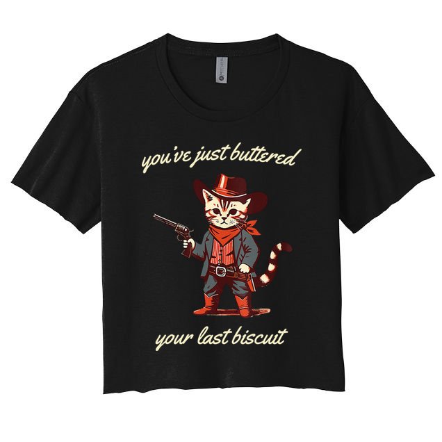 Youve Just Buttered Your Last Biscuit Western Cat Cowboy Crop Top