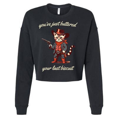 Youve Just Buttered Your Last Biscuit Western Cat Cowboy Cropped Pullover Crew