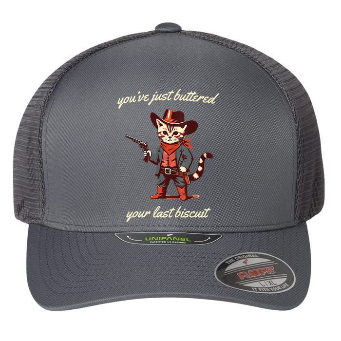 Youve Just Buttered Your Last Biscuit Western Cat Cowboy Flexfit Unipanel Trucker Cap