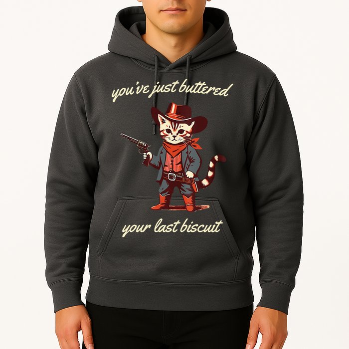 Youve Just Buttered Your Last Biscuit Western Cat Cowboy Hoodie