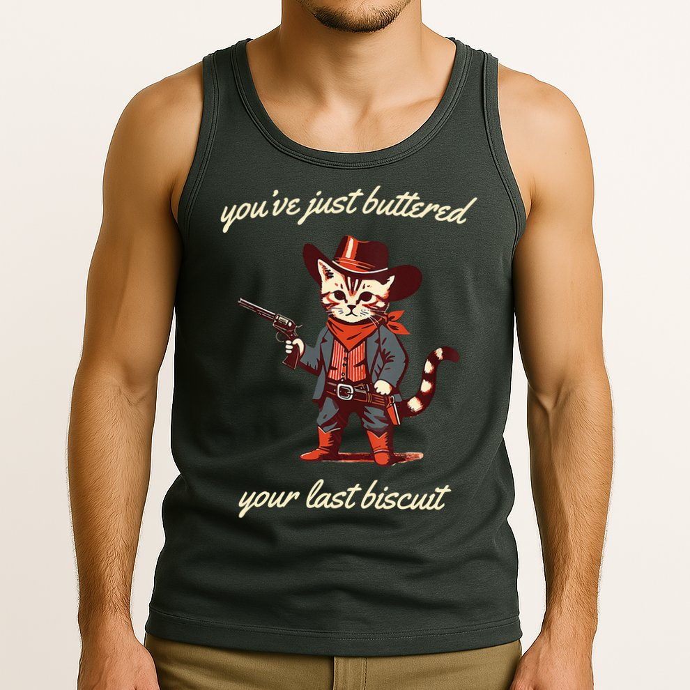 Youve Just Buttered Your Last Biscuit Western Cat Cowboy Tank Top