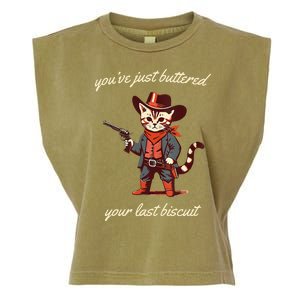 Youve Just Buttered Your Last Biscuit Western Cat Cowboy Garment-Dyed Women's Muscle Tee