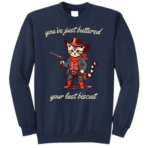 Youve Just Buttered Your Last Biscuit Western Cat Cowboy Sweatshirt