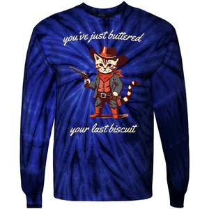 Youve Just Buttered Your Last Biscuit Western Cat Cowboy Tie-Dye Long Sleeve Shirt