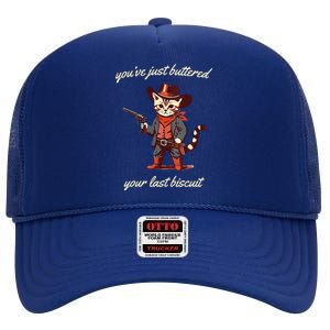 Youve Just Buttered Your Last Biscuit Western Cat Cowboy High Crown Mesh Back Trucker Hat