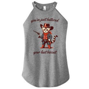 Youve Just Buttered Your Last Biscuit Western Cat Cowboy Women's Perfect Tri Rocker Tank