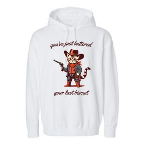 Youve Just Buttered Your Last Biscuit Western Cat Cowboy Garment-Dyed Fleece Hoodie